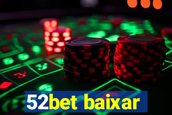 52bet baixar